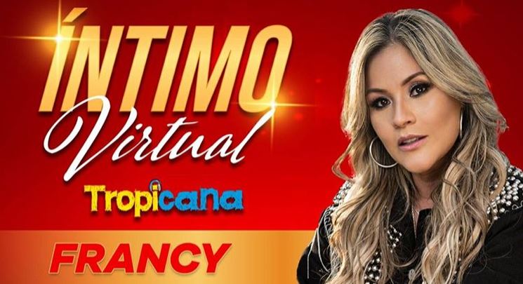 Términos y Condiciones de la Actividad: Íntimo Virtual Tropicana con Francy